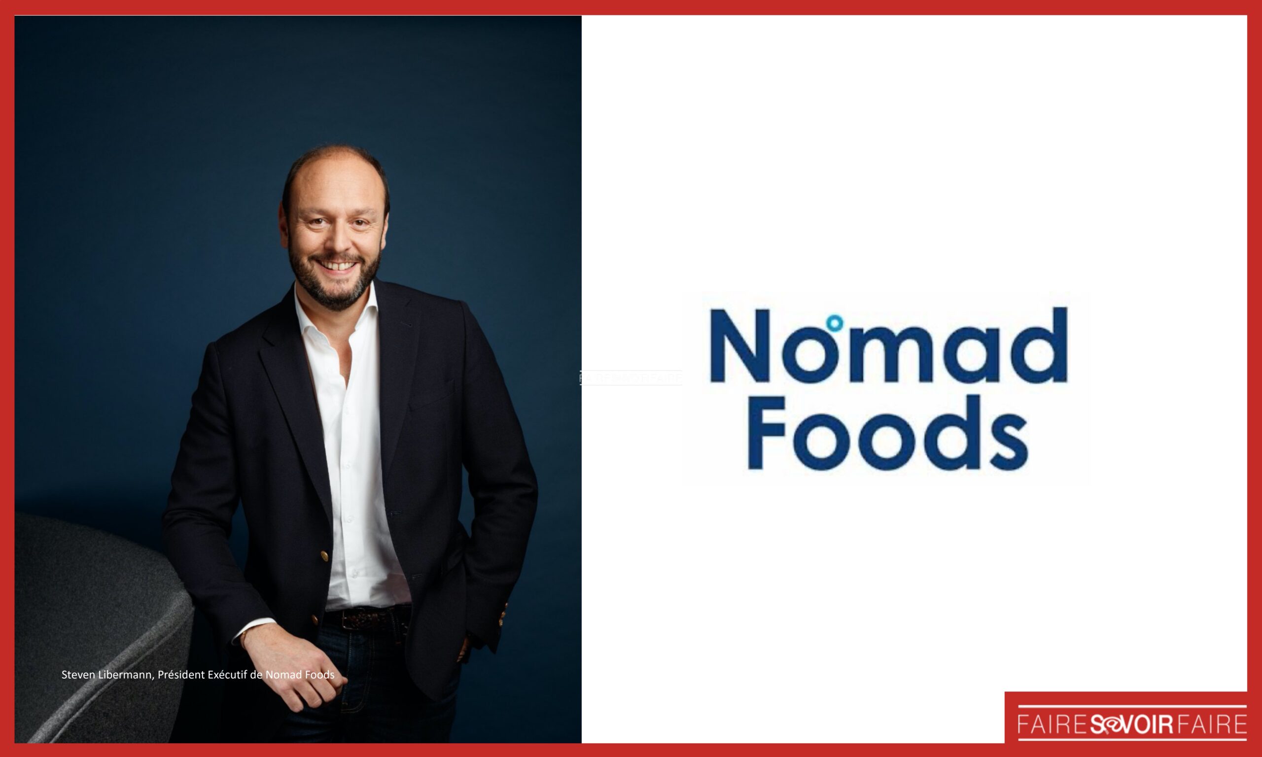 Steven Libermann nommé Président Exécutif de Nomad Foods (Findus, Iglo, BirdsEye…)